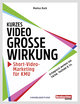 Kurzes Video, grosse Wirkung - Short-Video-Marketing für KMU