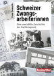 Schweizer Zwangsarbeiterinnen