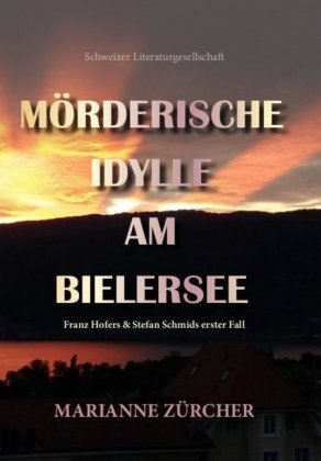 Mörderische Idylle am Bielersee