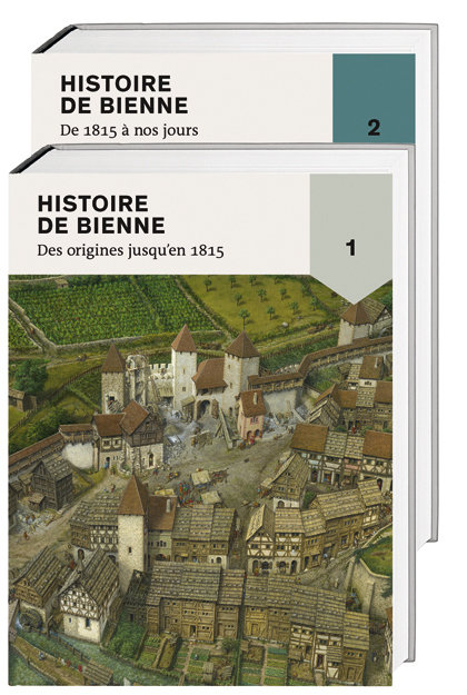 Lindegger, Reto et Gaffino, David (dir): Histoire de Bienne.des origines