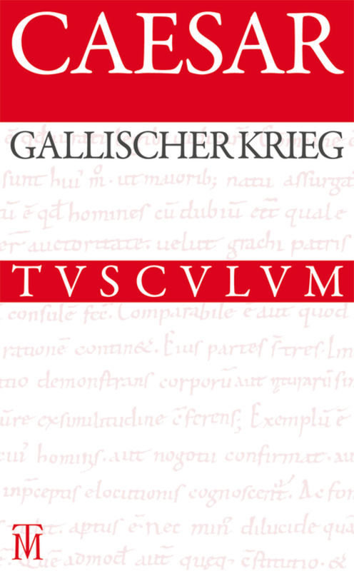 Der Gallische Krieg / Bellum Gallicum