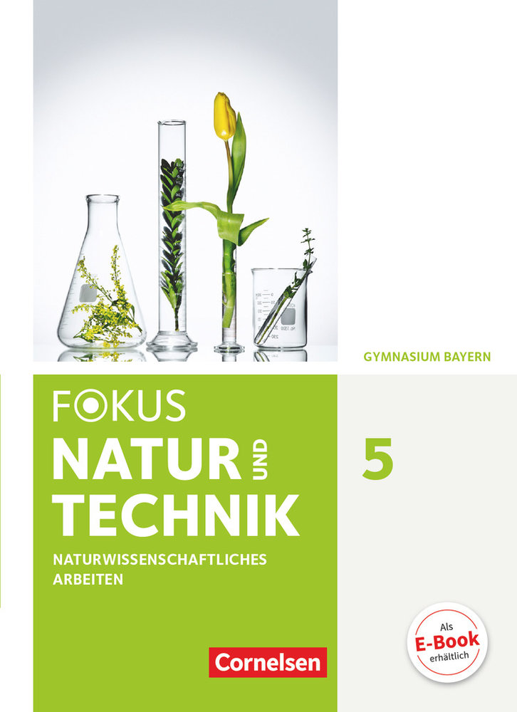 Fokus Biologie - Neubearbeitung, Gymnasium Bayern, 5. Jahrgangsstufe: Natur und Technik - Naturwiss. Arbeiten, Schulbuch