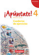 ¡Apúntate!, Spanisch als 2. Fremdsprache - Ausgabe 2008, Band 4, Cuaderno de ejercicios mit Audios online