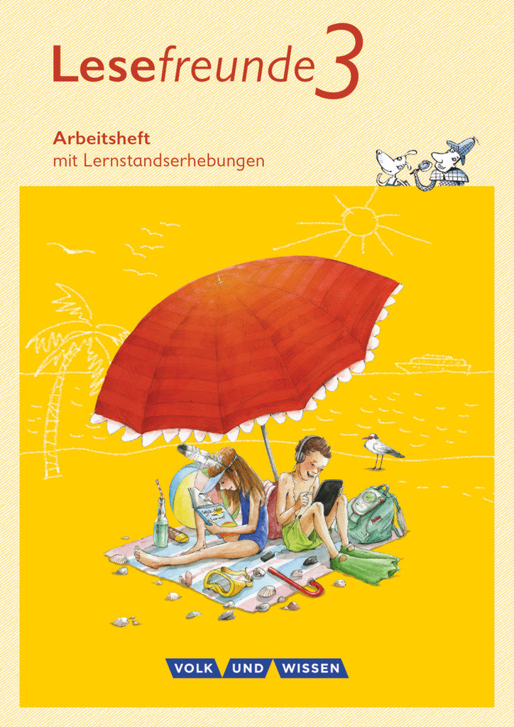 Lesefreunde, Lesen - Schreiben - Spielen, Östliche Bundesländer und Berlin - Neubearbeitung 2015, 3. Schuljahr, Arbeitsheft