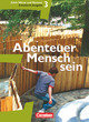 Abenteuer Mensch sein, Westliche Bundesländer, Band 3, Ethik, Werte und Normen, Schulbuch (Erweiterte Ausgabe)