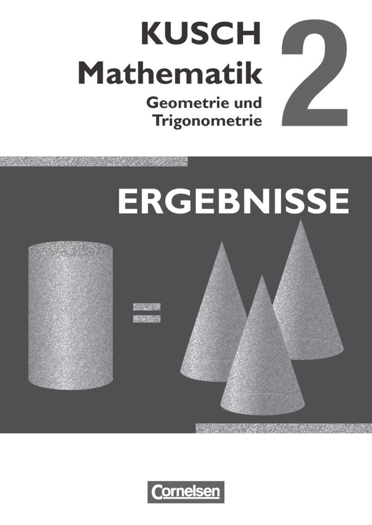 Kusch: Mathematik, Ausgabe 2013, Band 2, Geometrie und Trigonometrie (12. Auflage), Ergebnisse