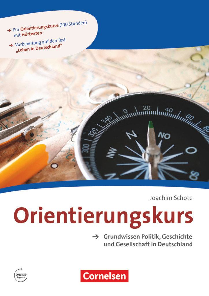 Orientierungskurs, Ausgabe 2017, A2/B1, Grundwissen Politik, Geschichte und Gesellschaft in Deutschland, Kursheft, Mit Audios online