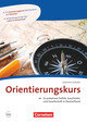 Orientierungskurs, Ausgabe 2017, A2/B1, Grundwissen Politik, Geschichte und Gesellschaft in Deutschland, Kursheft, Mit Audios online