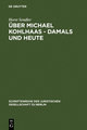 Über Michael Kohlhaas - damals und heute