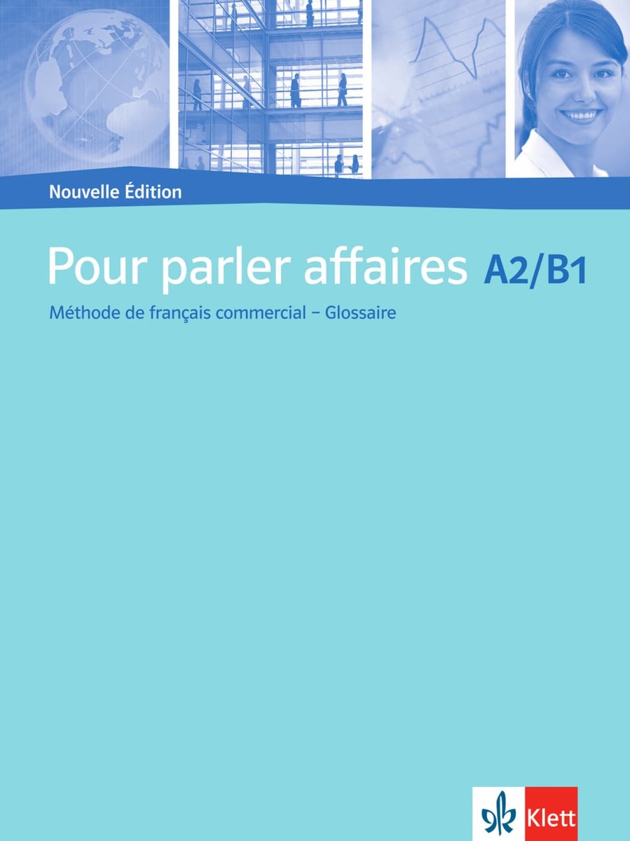 Pour parler affaires A2-B1 - Nouvelle Édition - Pour parler Affaires, Nouvelle Édition