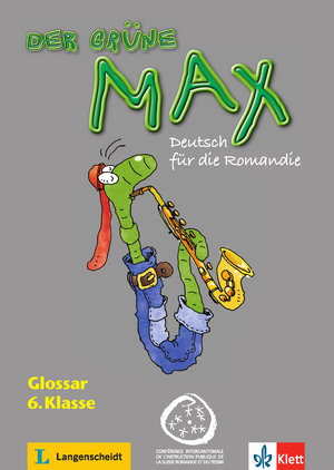 Der grüne Max Glossar 6.KL Deutsch für die Romandie