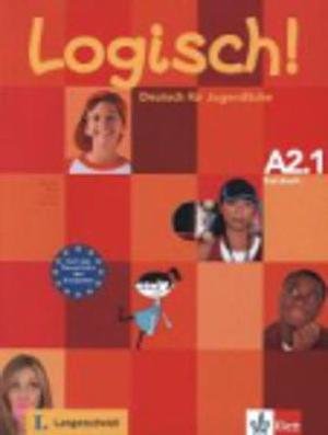 Logisch! - Kursbuch A2 - Logisch! - Deutsch für Jugendliche, Ausgabe 2014