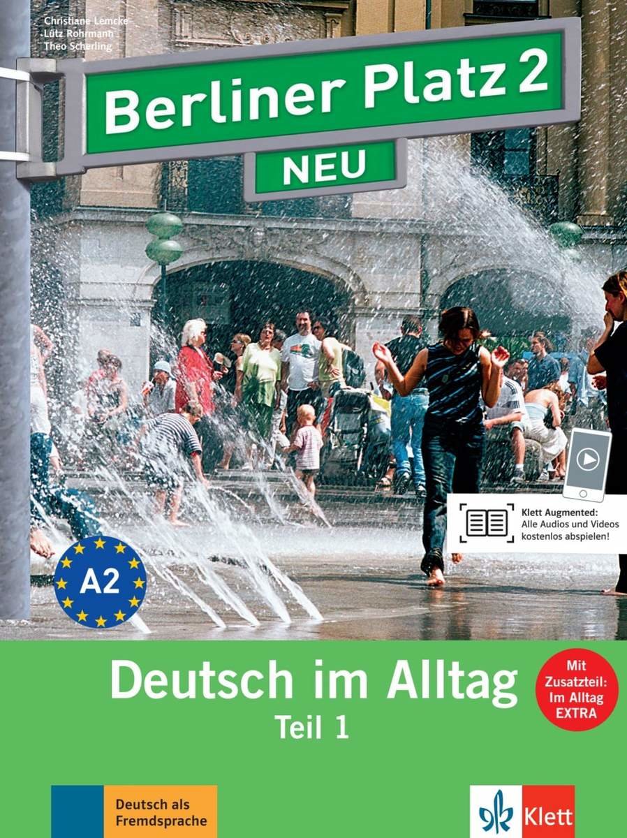 Berliner Platz 2 NEU in Teilbänden - Lehr- und Arbeitsbuch 2, Teil 1 mit Audio-CD und 'Im Alltag EXTRA'