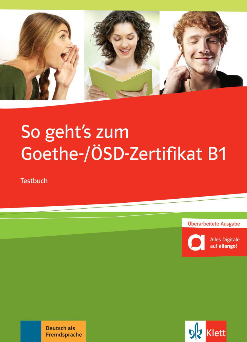 So geht's noch besser zum Goethe-/ÖSD-Zertifikat B1. Testbuch mit Audios online