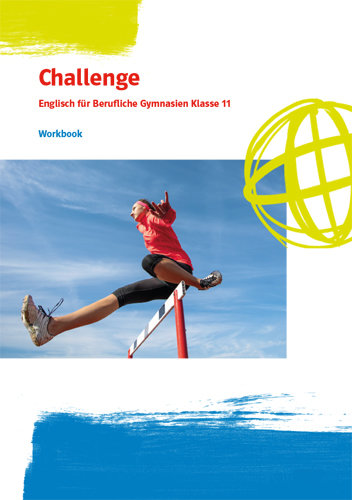 Challenge. Englisch für Berufliche Gymnasien. Bundesausgabe. Workbook Klasse 11