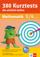 380 Kurztests, die wirklich helfen Mathematik 3./4. Klasse