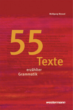 55 Texte erzählter Grammatik