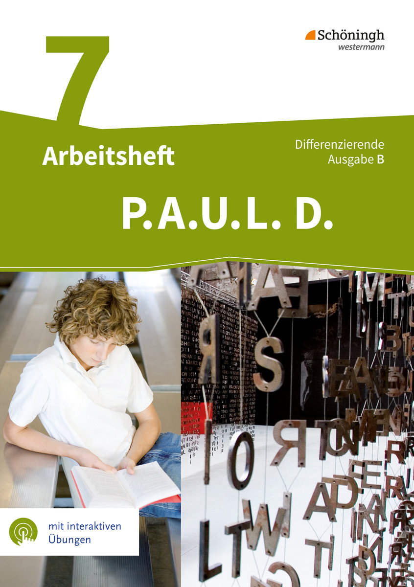 P.A.U.L. D. (Paul) 7. Arbeitsheft mit interaktiven Übungen. Differenzierende Ausgabe für Realschulen und Gemeinschaftsschulen. Baden-Württemberg