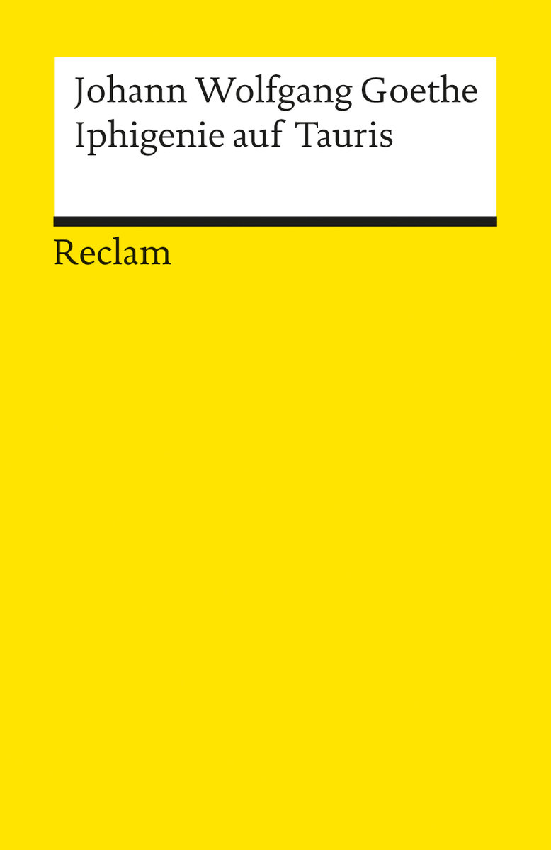 Iphigenie auf Tauris. Ein Schauspiel. Textausgabe mit Anmerkungen/Worterklärungen