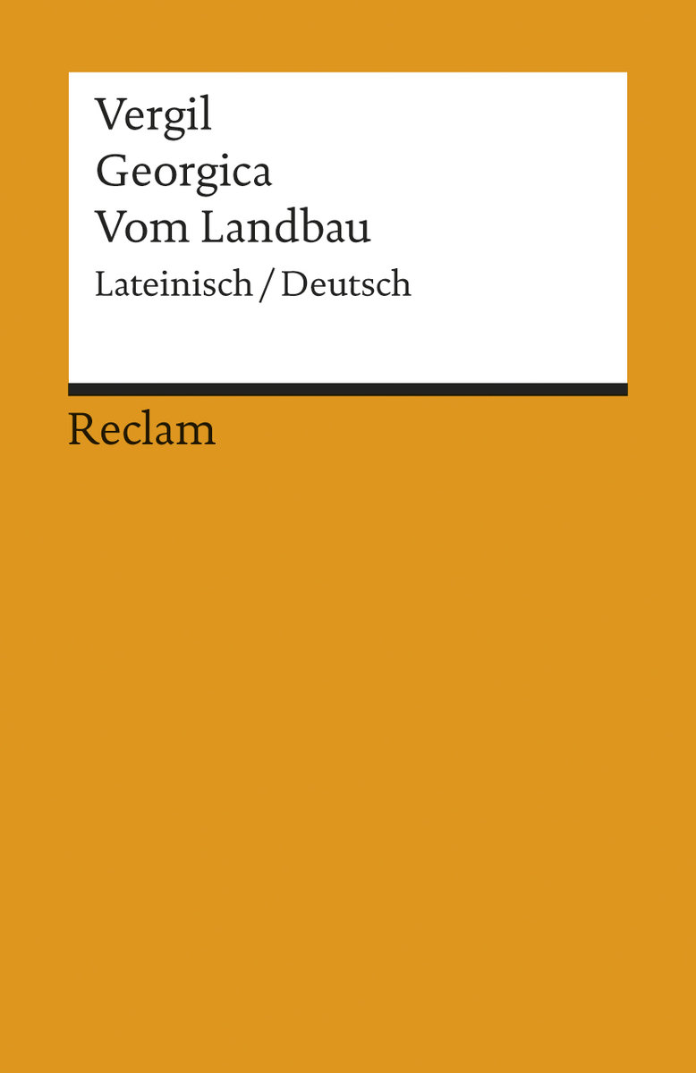 Georgica /Vom Landbau. Lat. /Dt