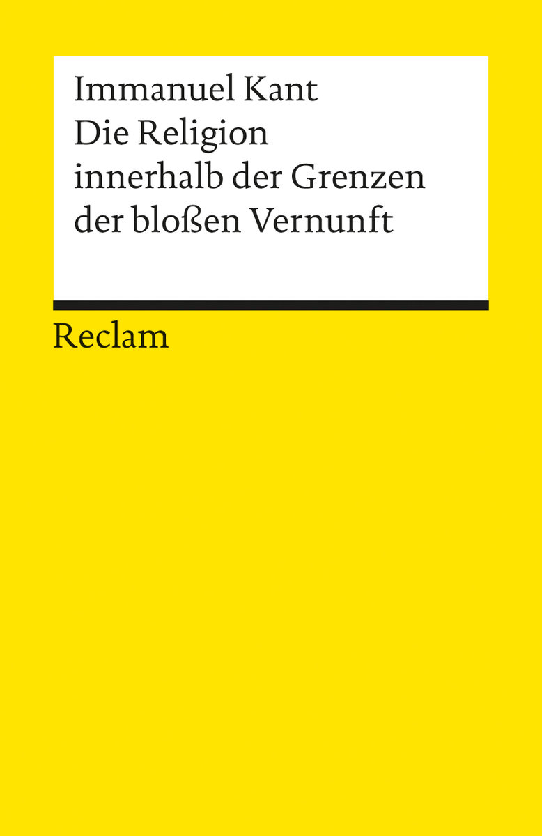 Die Religion innerhalb der Grenzen der bloßen Vernunft