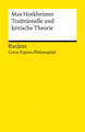 Traditionelle und kritische Theorie. [Great Papers Philosophie]