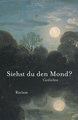 Siehst du den Mond?. Gedichte aus der deutschen Literatur