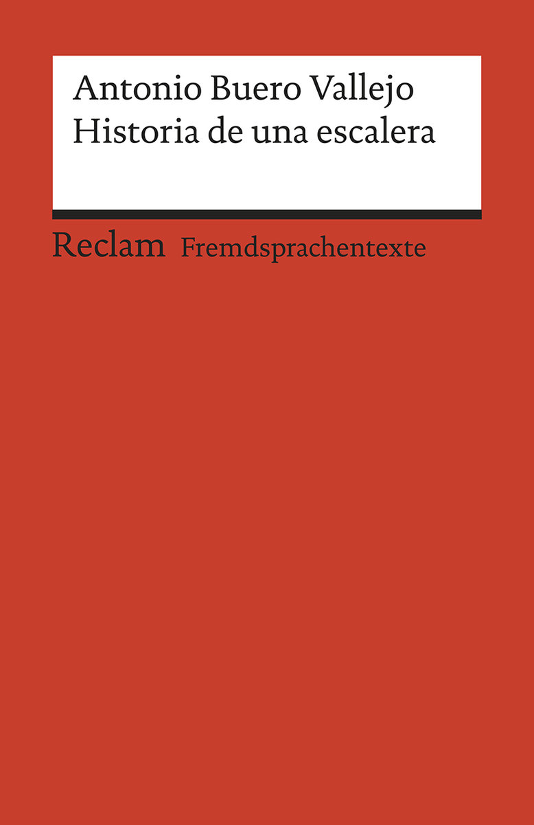 Historia de una escalera. Drama en tres actos. Spanischer Text mit deutschen Worterklärungen. B1 - B2 (GER)