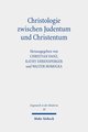 Christologie zwischen Judentum und Christentum