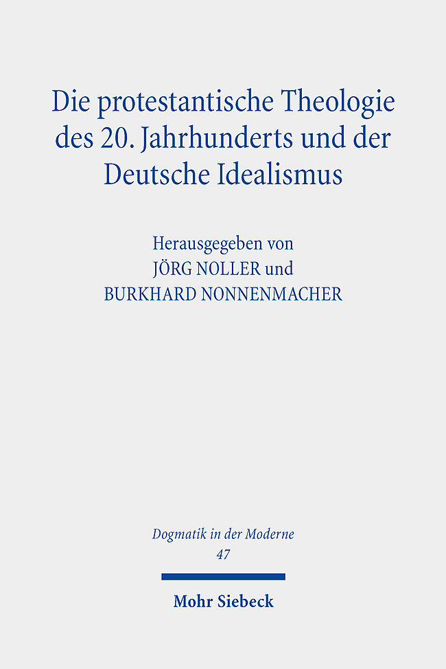 Die protestantische Theologie des 20. Jahrhunderts und der Deutsche Idealismus