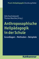 Anthroposophische Heilpädagogik in der Schule