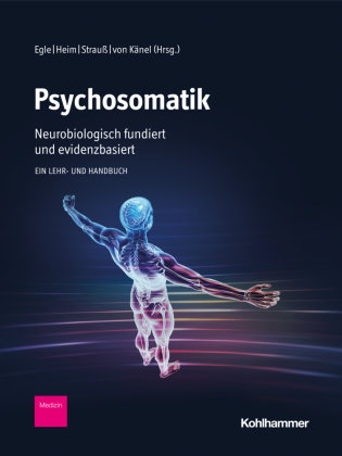 Psychosomatik - Neurobiologisch fundiert und evidenzbasiert