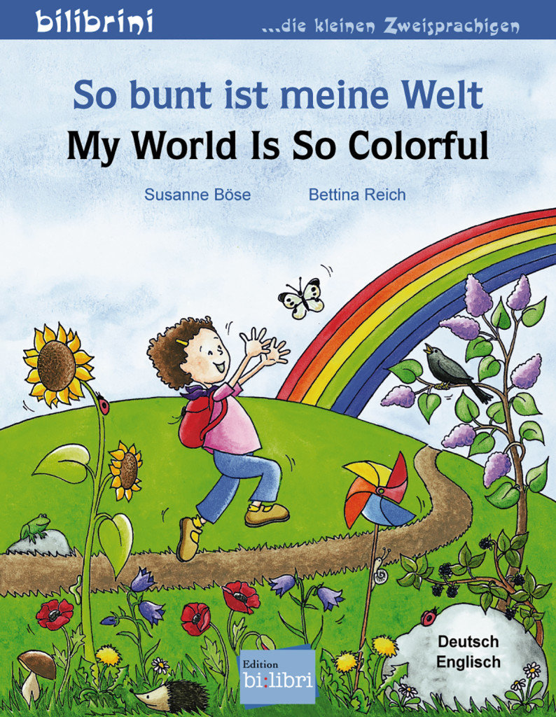 So bunt ist meine Welt, Deutsch-Englisch. My World is so Colorful\