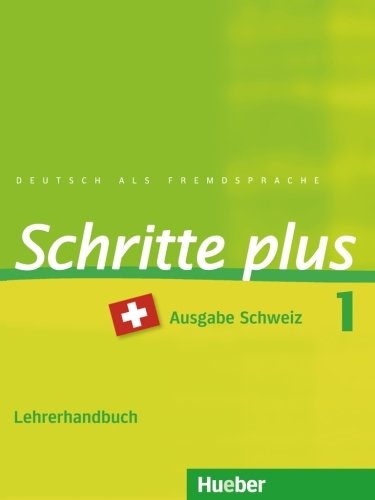 Schritte Plus 1 Ausgabe Schweiz: Lehrerhandbuch