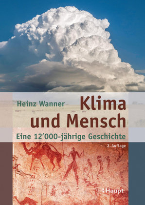 Klima und Mensch - eine 12'000-jährige Geschichte