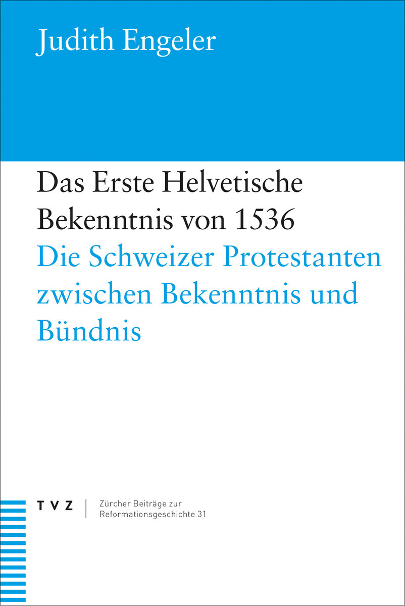 Das Erste Helvetische Bekenntnis von 1536