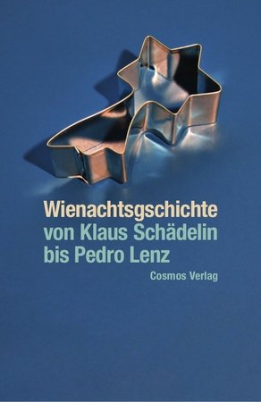 Wienachtsgschichte - von Klaus Schädelin bis Pedro Lenz