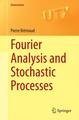 Fourier Analysis and Stochastic Processes