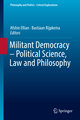 Militant Democracy ¿ Political Science, Law and Philosophy