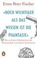 »Noch wichtiger als das Wissen ist die Phantasie«