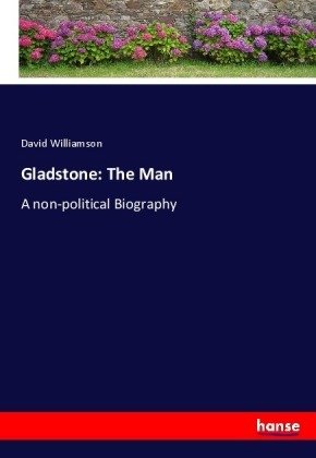 Gladstone: The Man