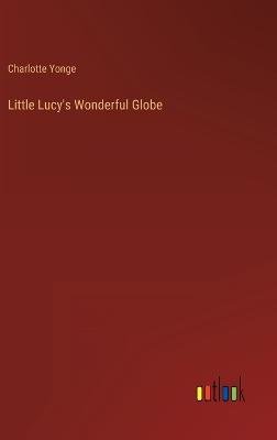 Little Lucy's Wonderful Globe