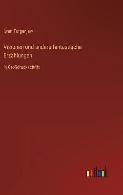 Visionen und andere fantastische Erzählungen