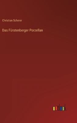 Das Fürstenberger Porzellan