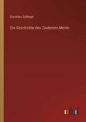 Die Geschichte des Zauberers Merlin