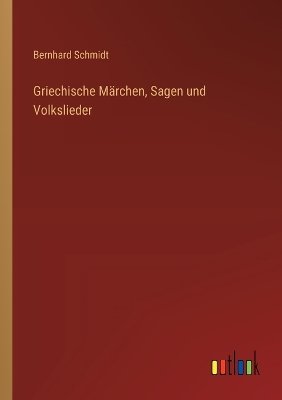 Griechische Märchen, Sagen und Volkslieder