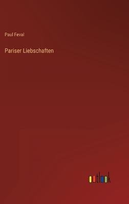 Pariser Liebschaften