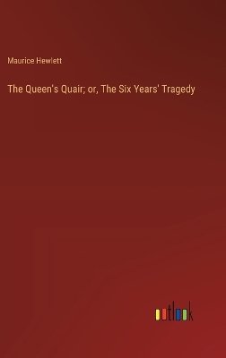 The Queen's Quair; or, The Six Years' Tragedy