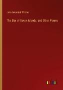 The Bay of Seven Islands, and Other Poems