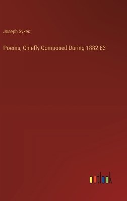 Poems, Chiefly Composed During 1882-83